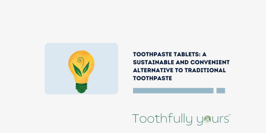 Toothpaste Tablets: A Sustainable and Convenient Alternative to Traditional Toothpaste