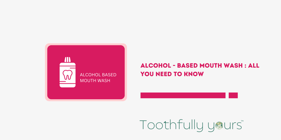 Alcohol-Based Mouthwash: All You Need To Know