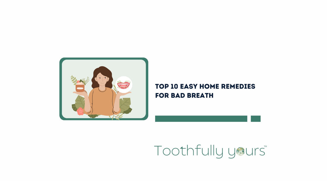 Top 10 Easy Home Remedies for Bad Breath