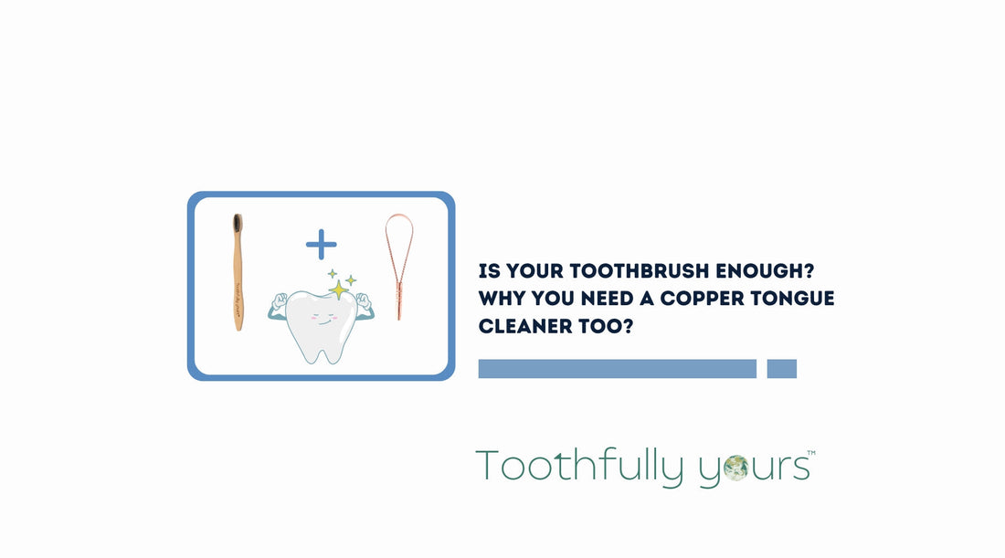 Is Your Toothbrush Enough? Why You Need a Copper Tongue Cleaner Too