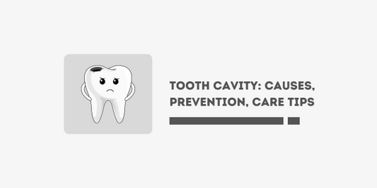 Tooth cavity causes and care tips