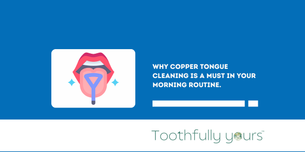 Why copper tongue cleaner is important