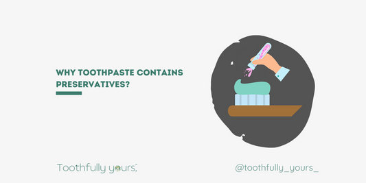 Why toothpaste has preservatives? Switch to Toothpaste tablets